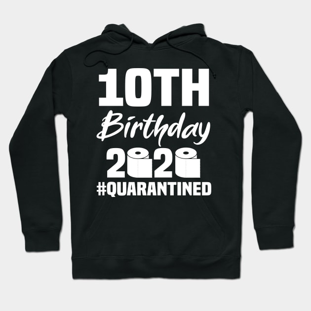 10th Birthday 2020 Quarantined Hoodie by quaranteen
